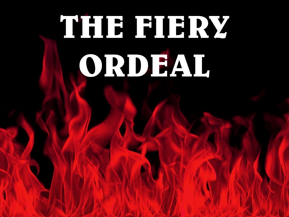 The Fiery Ordeal