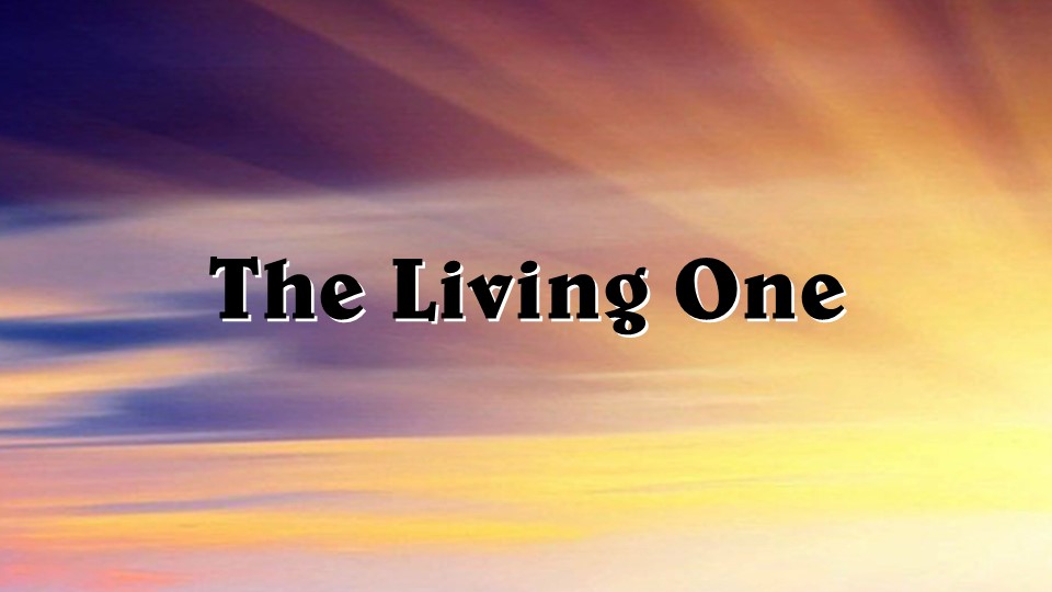 The Living One